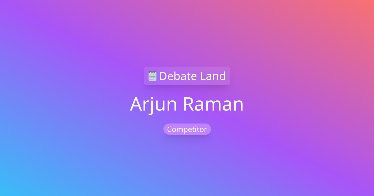 Debate Rankings | Arjun Raman